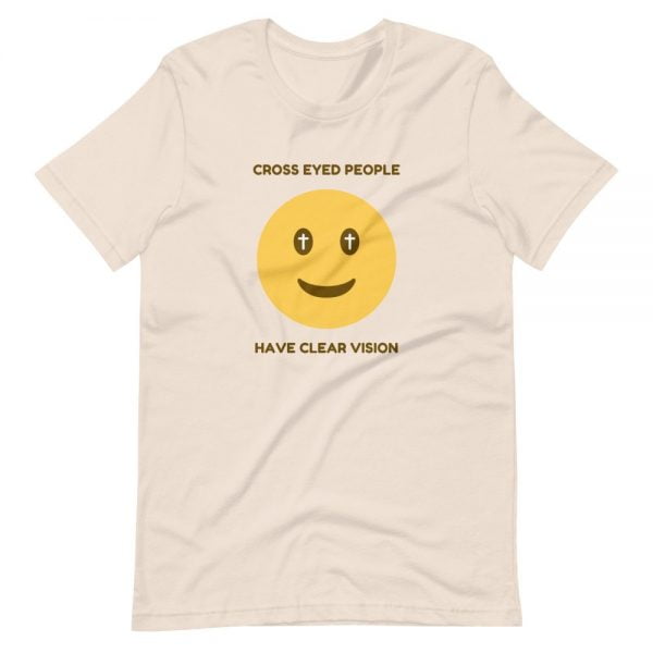 T-Shirt - Cross Eyed People Have Clear Vision - Image 2