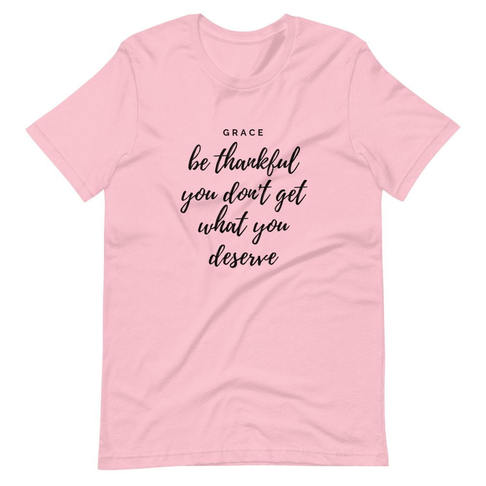 T-Shirt - Be Thankful You Don't Get What You Deserve - Imagen 5