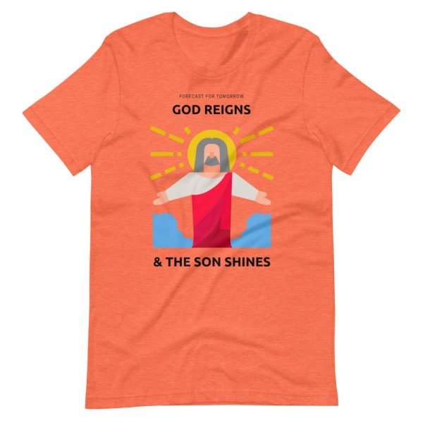 T-Shirt - God Reigns And The Son Shines - Image 3