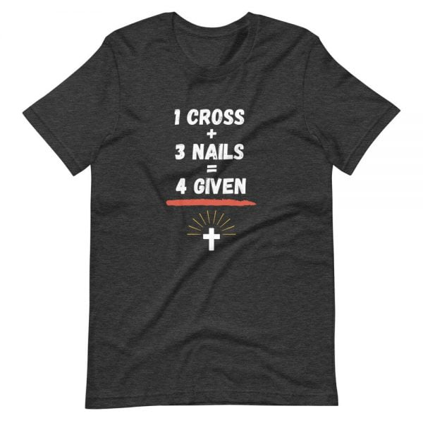 T-Shirt - One Cross Plus Two Nails Is Four Given - Image 4