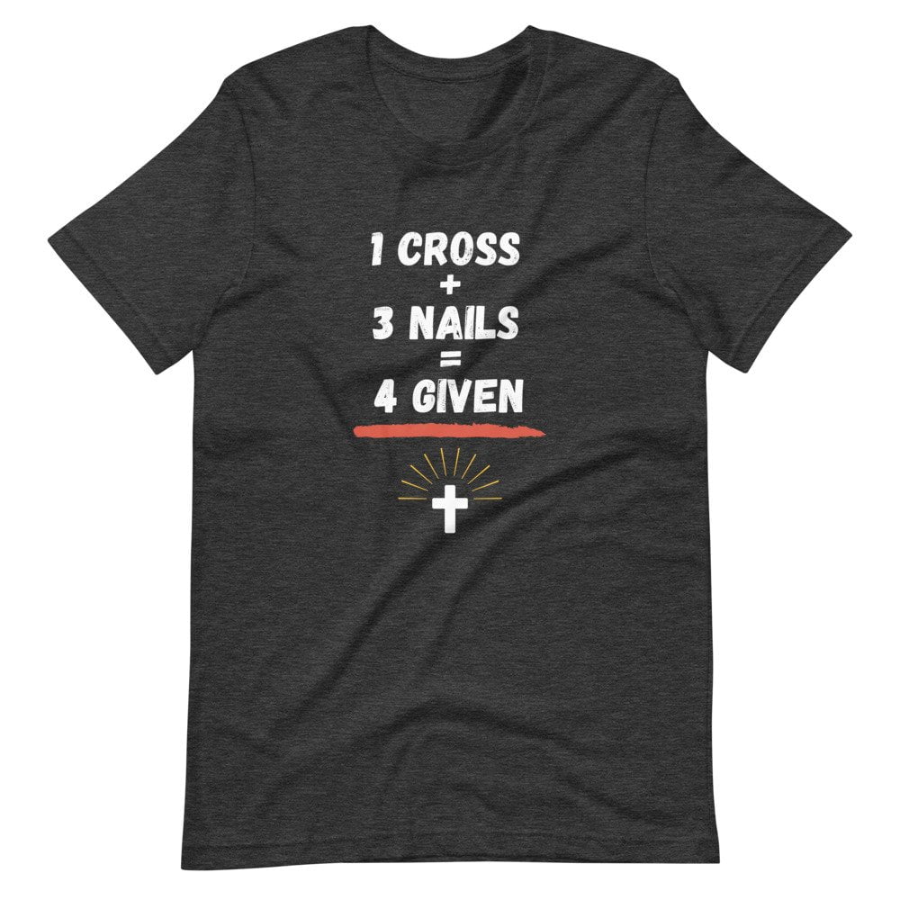 T-Shirt - One Cross Plus Two Nails Is Four Given - Image 4