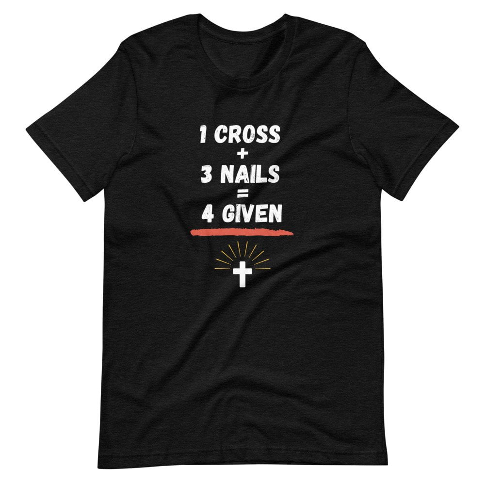 T-Shirt - One Cross Plus Two Nails Is Four Given - Image 2