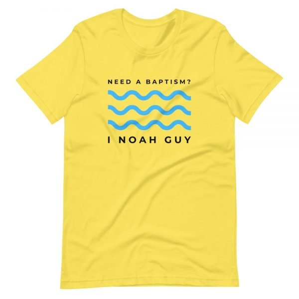 T-Shirt - Need A Baptism, I Noah Guy - Image 5