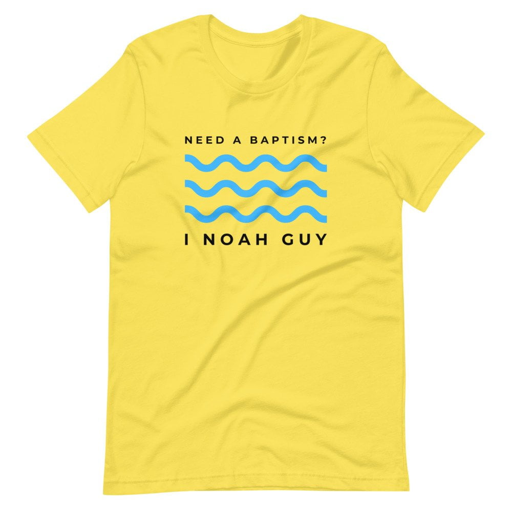 T-Shirt - Need A Baptism, I Noah Guy - Image 5