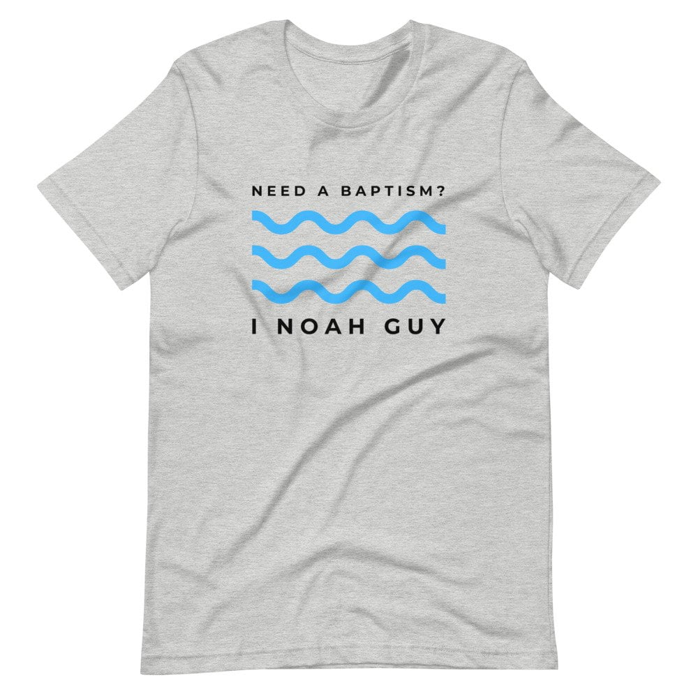T-Shirt - Need A Baptism, I Noah Guy - Image 2