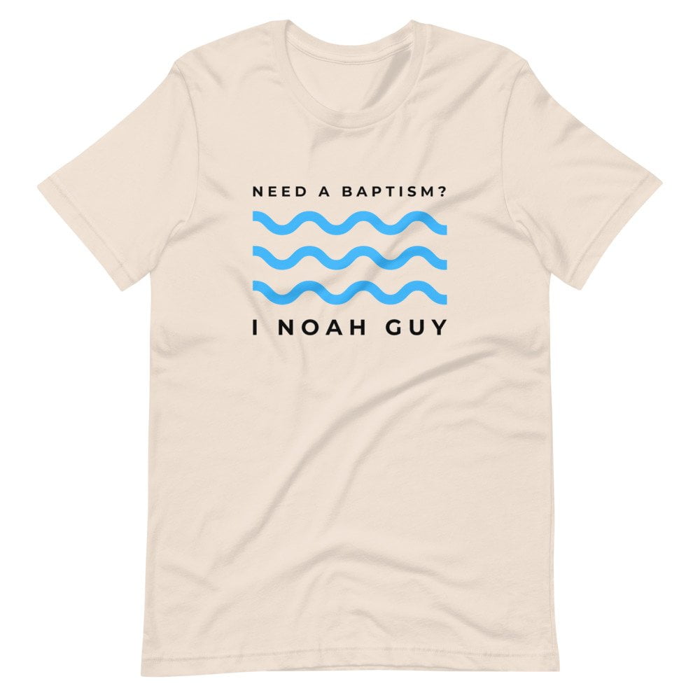 T-Shirt - Need A Baptism, I Noah Guy - Image 3