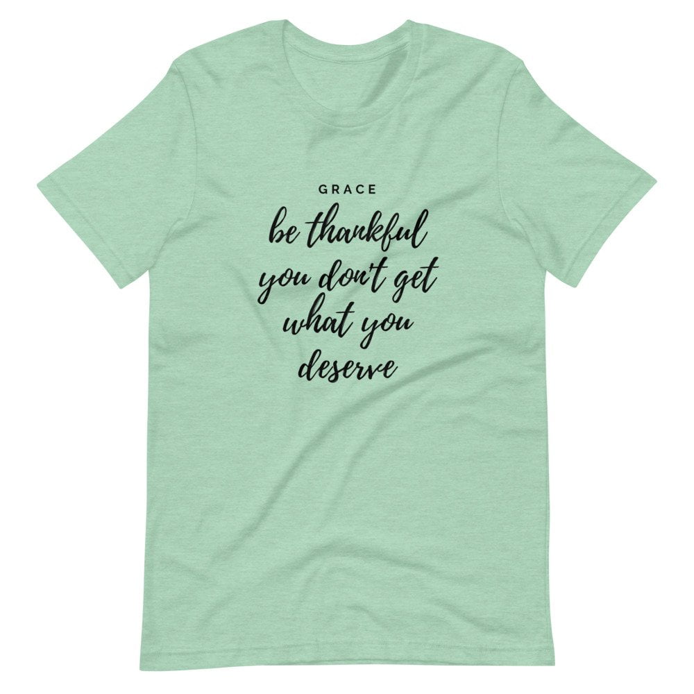 T-Shirt - Be Thankful You Don't Get What You Deserve - Imagen 2