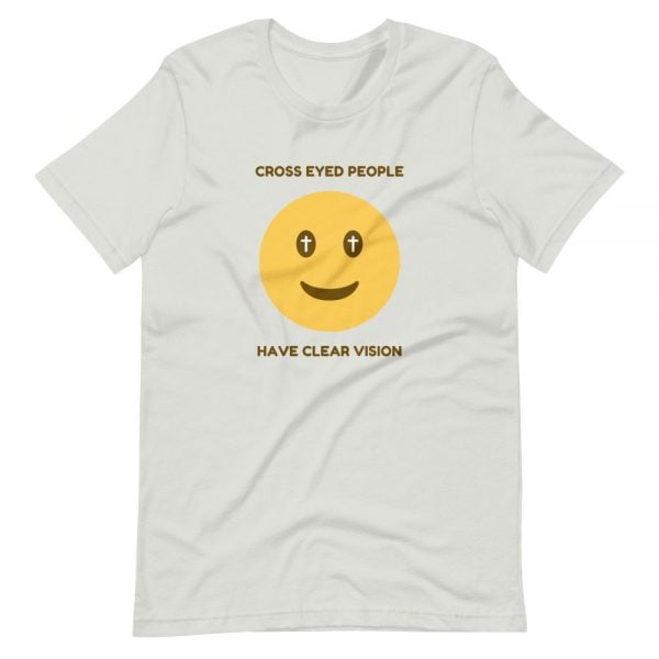 T-Shirt - Cross Eyed People Have Clear Vision - Image 3
