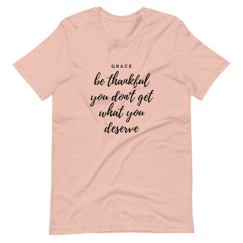T-Shirt - Be Thankful You Don't Get What You Deserve - Imagen 3