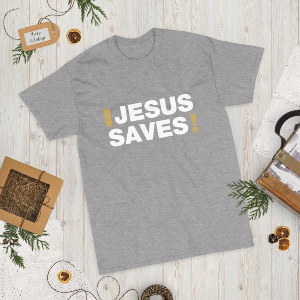 Short Sleeve T-Shirt - Jesus Saves! - Image 6